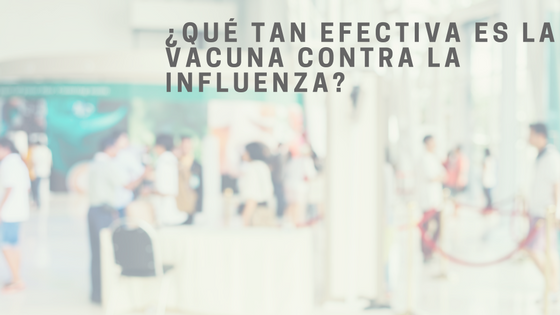 ¿Qué tan efectiva es la vacuna de la Influenza?